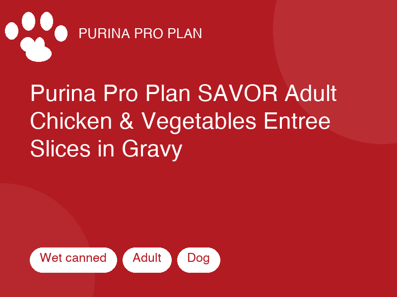 Purina Pro Plan SAVOR Adult Chicken & Vegetables Entree Slices in Gravy by Purina Pro Plan — wet canned food for dogs
